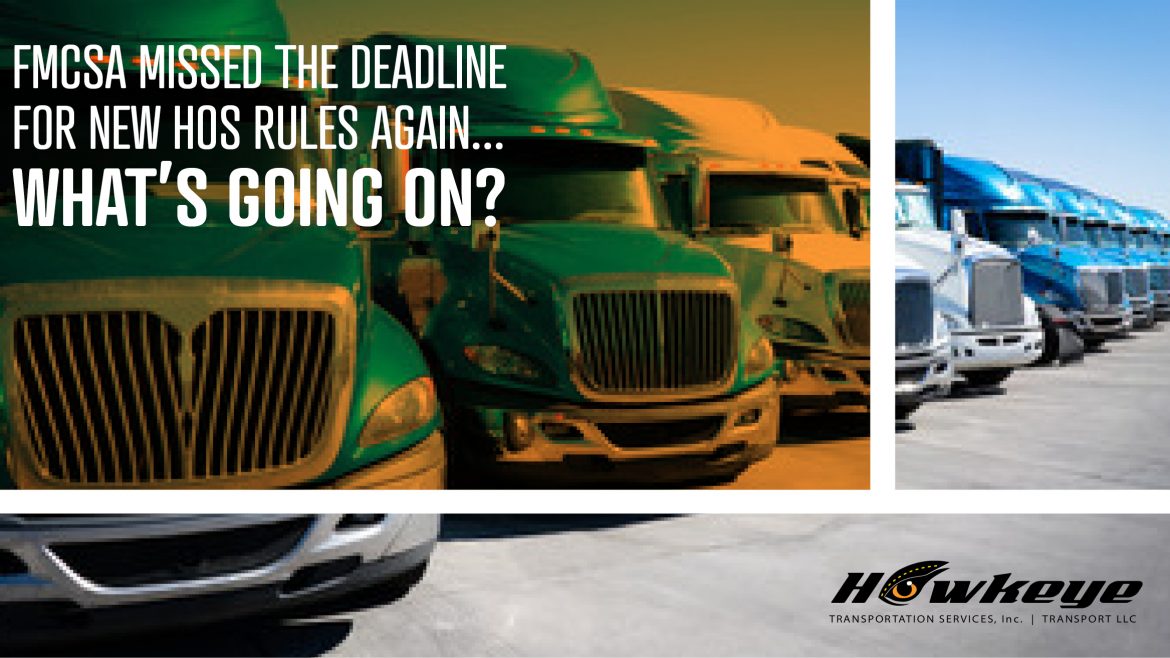 FMCSA Missed the Deadline for New HOS Rules Again... What’s Going On?