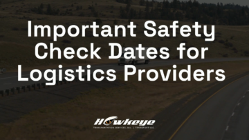 Important Safety Check Dates for Logistics Providers